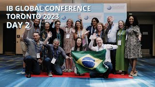 IB Global Conference | Toronto 2023 | Day 2