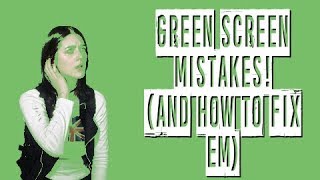 Green Screen Mistakes and How To Fix 'Em