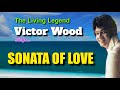 SONATA OF LOVE = Sung by: Victor Wood  (with Lyrics)