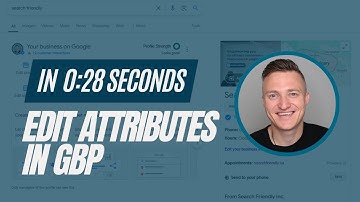 How to add or edit attributes on your Google Business Profile / Quick GBP Updates / Search Friendly