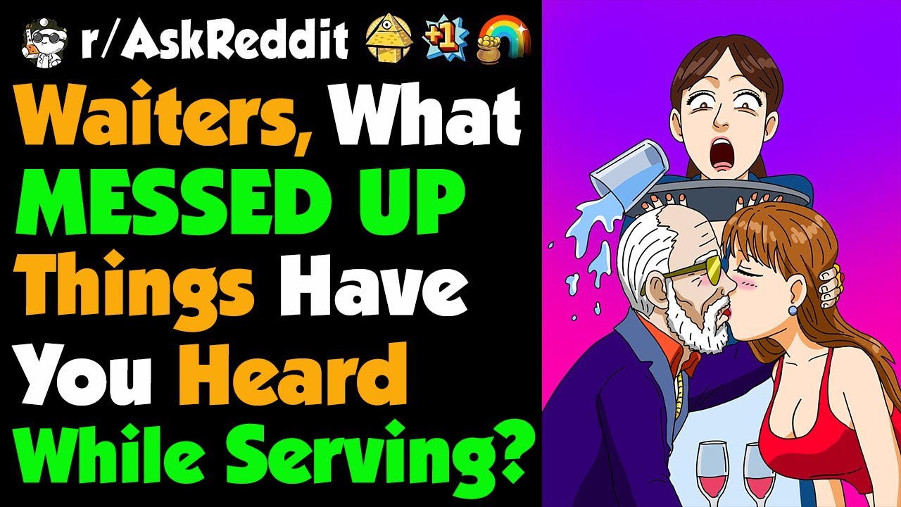 Waiters, What's The Most MESSED UP Thing You OVERHEARD? - YouTube