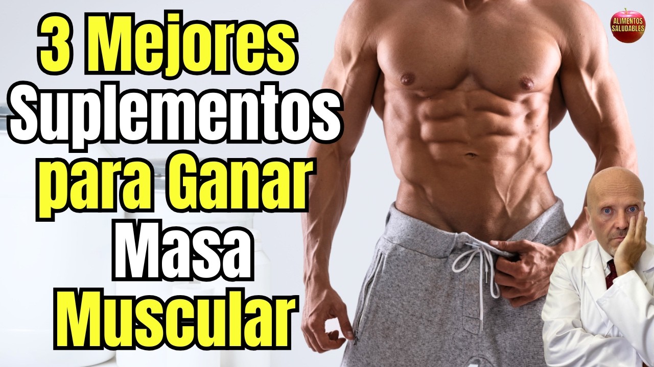 🔥 LOS 3 MEJORES SUPLEMENTOS PARA GANAR MASA MUSCULAR 🔥