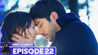 Endless Love - Episode 22 Hindi Dubbed Kara Sevda