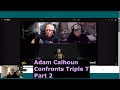Adam Calhoun Confronts Triple T Part 2. Adam talks about trolls, anger, Upchurch, and Tom McDonald.