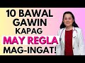 10 Bawal Gawin Kapag May Re-gla. Mag-ingat! - By Doc Liza Ramoso-Ong