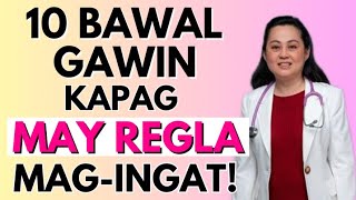 10 Bawal Gawin Kapag May Re-gla. Mag-ingat! - By Doc Liza Ramoso-Ong