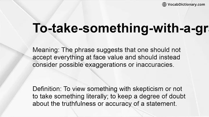 To-take-something-with-a-grain-of-salt Meaning