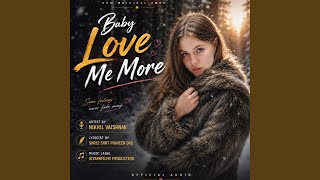 Baby Love Me More