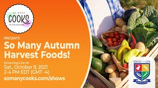 So Many Cooks in the Kitchen presents ‘So Many Autumn Harvest Foods!’, October 9, 2021