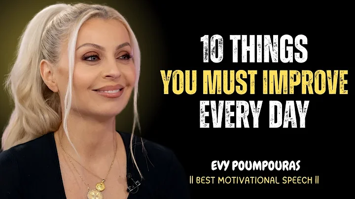 10 Things You Must Work On Every Day | EVY POUMPOURAS Motivation SPEECH