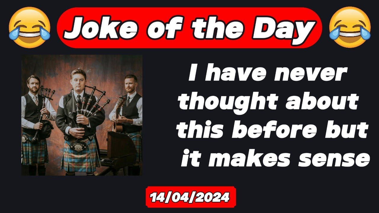 Joke of the Day 14/04/2024 😂Bagpipes = Beautiful😂 funny comedy YouTube