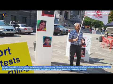 Aug 26-27, 2023:MEK supporters in Ottawa, Vancouver & Montreal rallied in support of Iran Revolution