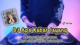DJ APA KABAR SAYANG - REMIX TERBARU FULL BASS 2022