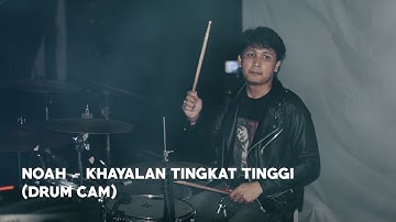 NOAH - KHAYALAN TINGKAT TINGGI DRUM CAM