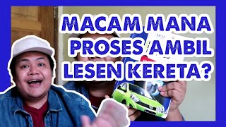 NAK AMBIL LESEN KERETA? KORANG KENA TENGOK NIH DULU! *cara ambil lesen A to Z