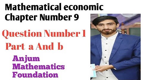 Mathematical Economic||Chapter Nine Exercise 9.4||Question Number 1 part a and b ||Alpha C Chinag