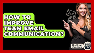How To Improve Team Email Communication? - TheEmailToolbox.com