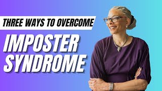 3 Tools for Overcoming Imposter Syndrome and Stepping into Your Power