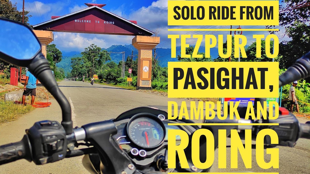 Solo bike ride from Tezpur to Pasighat, Roing, Tinsukia, Jorhat and back to Tezpur