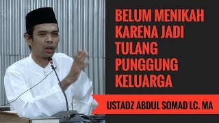 Belum Menikah Karena Jadi Tulang Punggung Keluarga - Ustadz Abdul Somad Lc. MA