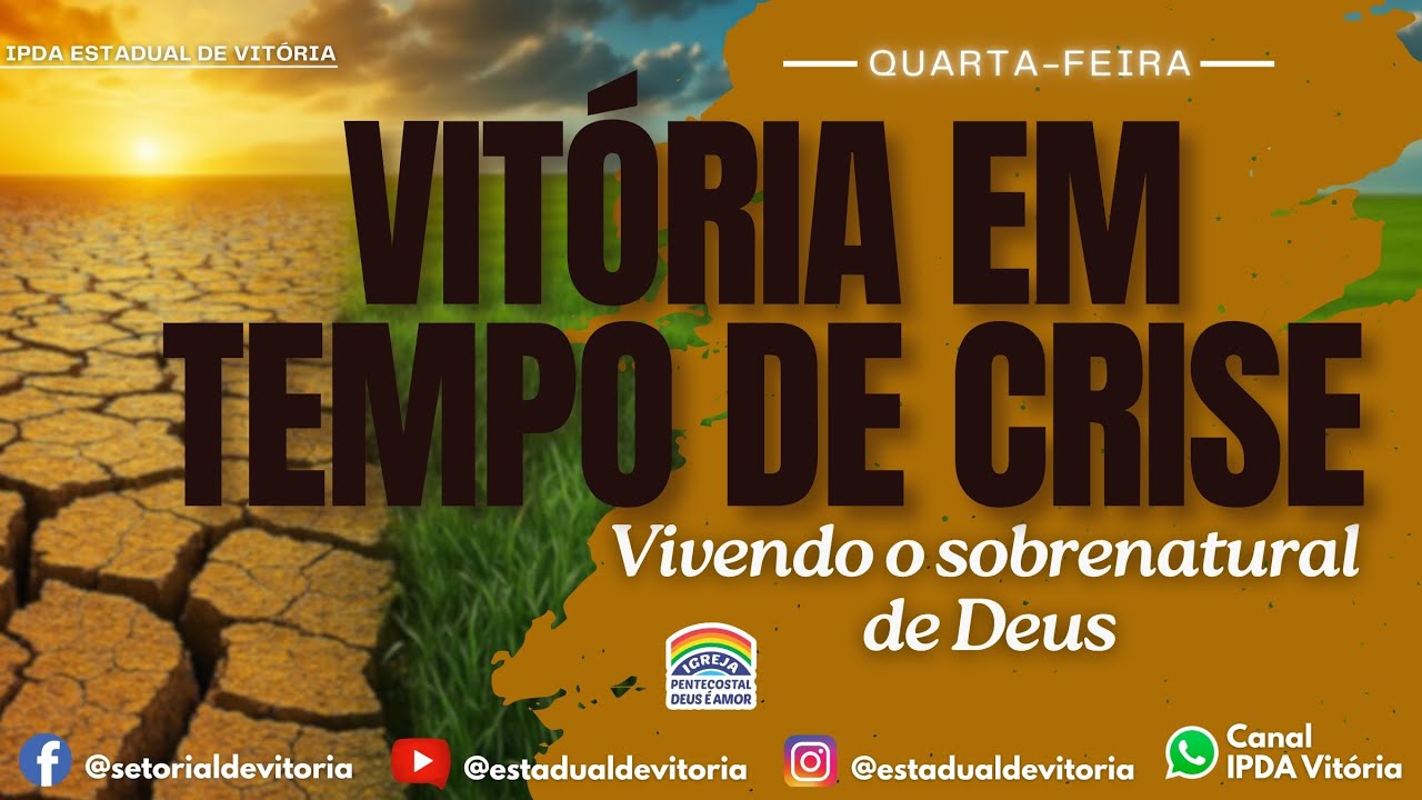 30/07/2025 I CAMPANHA VITÓRIA EM TEMPO DE CRISE E VIVENDO O ...