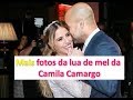 Mais fotos da lua de mel da Camila Camargo