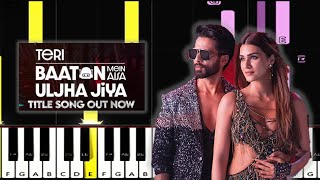 Teri Baaton Mein Aisa Uljha Jiya - Shahid Kapoor, Kriti Sanon | Piano Tutorial