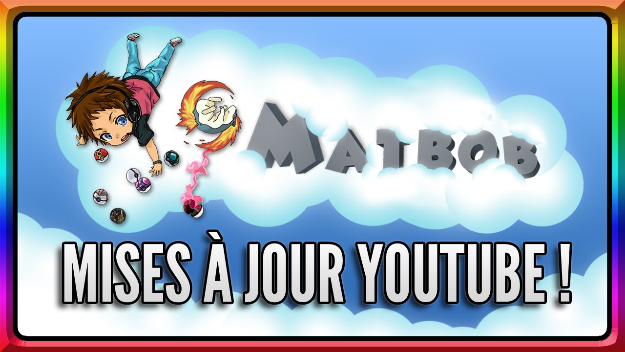 MATBOB EST VIVANT ? MISES À JOUR YOUTUBE !