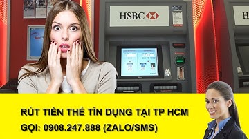 Đáo hạn thẻ tín dụng HSBC tại cây ATM 24/7 tiện lợi, không xếp hàng