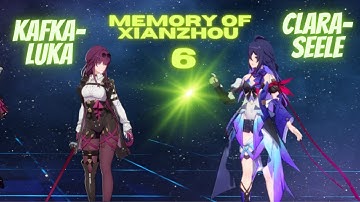 Memory of Xianzhou Stage 6 | Luka, Kafka & Clara, Seele (Honkai Star Rail)