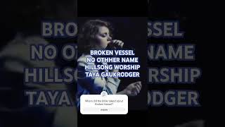 Broken Vessel No Other Name Hillsong Worship Taya Gaukrodger