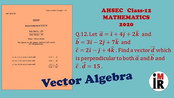 AHSEC | Mathematics | Class-12 | 2020 | Q.12 Solution || Vector Algebra || By IMR