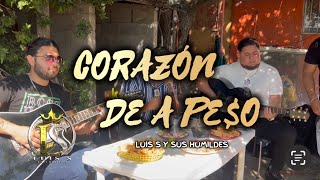 » CORAZÓN DE A PESO « - LUIS S y sus humildes (EN VIVO) 2024