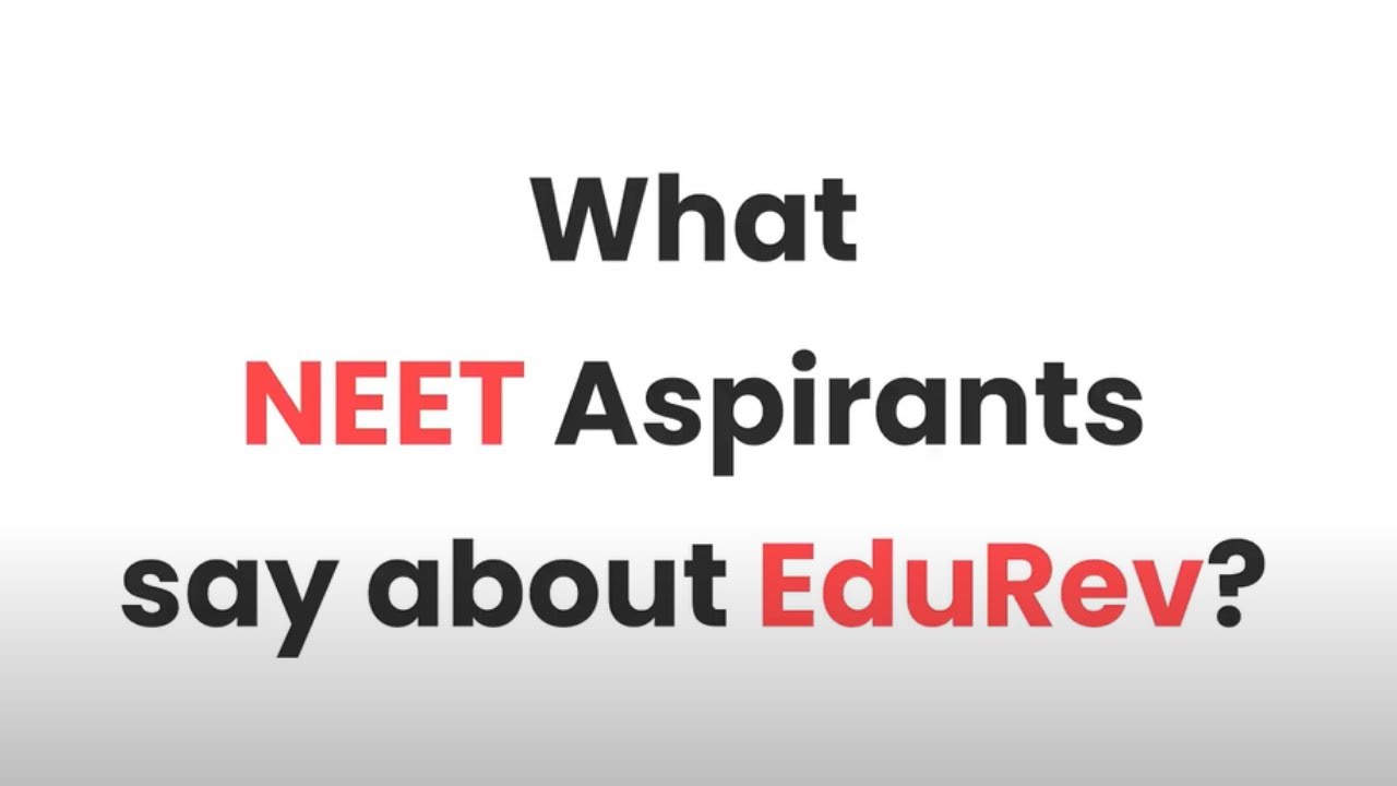 Why NEET Aspirants say 'EduRev is just the best app for NEET