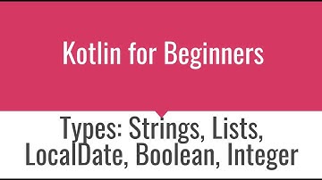 KT006 - Kotlin types - Integer, Boolean, String, List, LocalDate