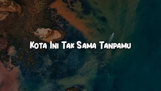 Nadhif Basalamah - Kota Ini Tak Sama Tanpamu [Lirik Mix Playlist]