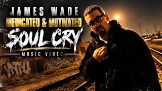 James Wade - Medicated & Motivated "Soul Cry"  - 1st Verse