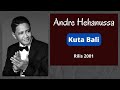 Andre Hehanussa - Kuta Bali Lagu Hits Dan Populer Andre Hehanussa - Kuta Bali Rilis 2001