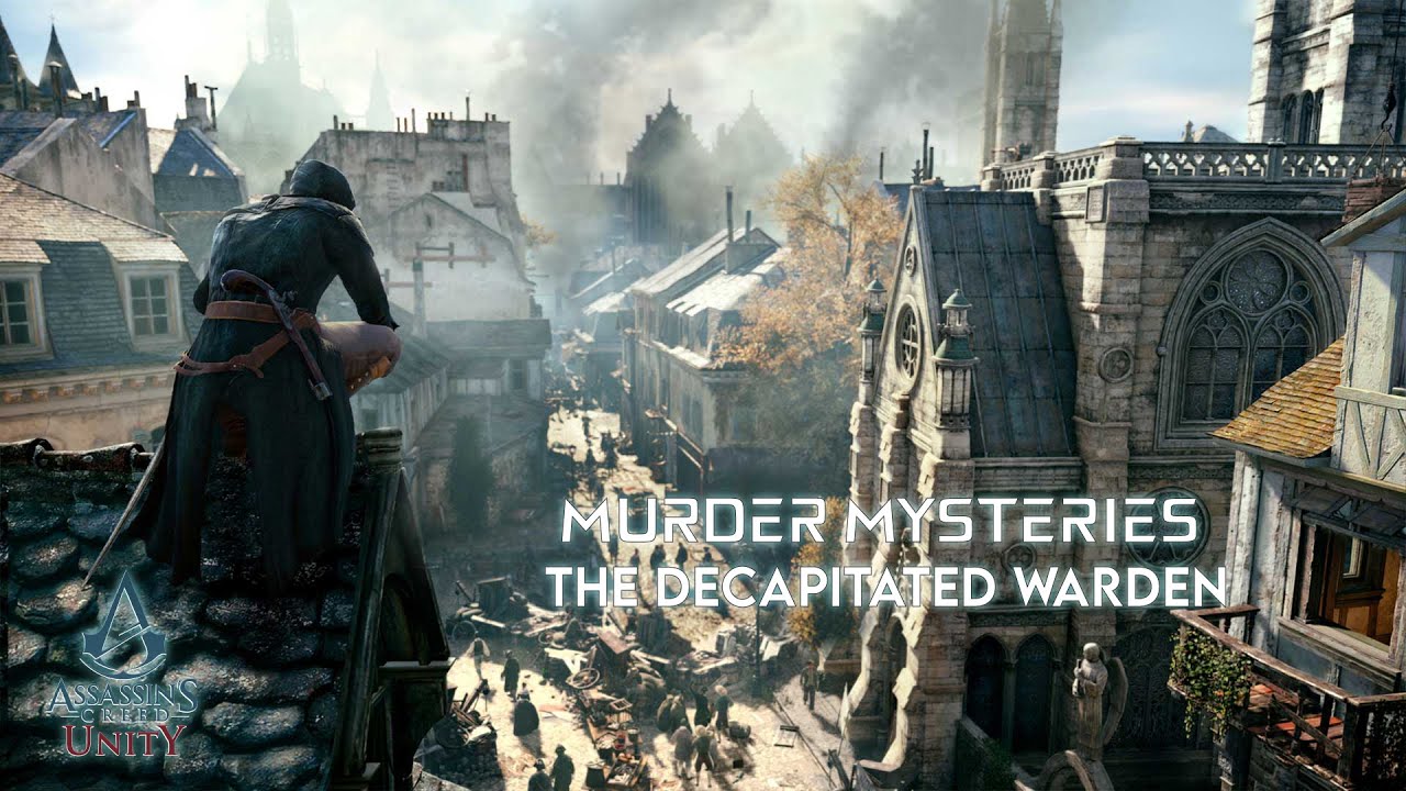 Assassin's Creed Unity : Murder Mysteries - The Decapitated Warden