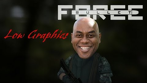 Bullet Force Low Graphics