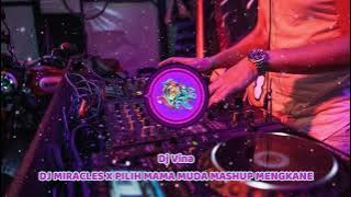 DJ MIRACLES X PILIH MAMA MUDA MASHUP MENGKANE