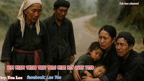 Vim niam thiab txiv txoj niag kev quav yeb (full story). 7/12/2025