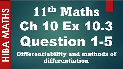 11th maths chapter 10 exercise 10.3 question 1-5 differentiability and methods of differentiation