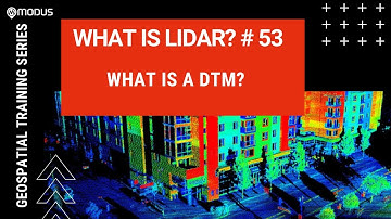 (WHAT IS LIDAR #53) What is a DTM