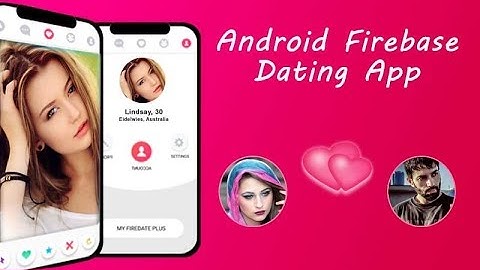 Android Firebase Dating Application