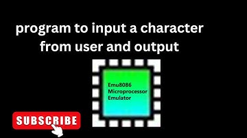 program to input a character from user and output emu 8086