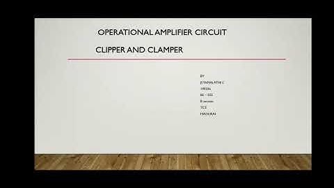 Clipper and Clamper circuit in op-amp / Linear Integrated Circuit
