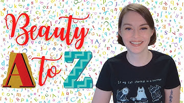 Beauty A to Z Project Intro!