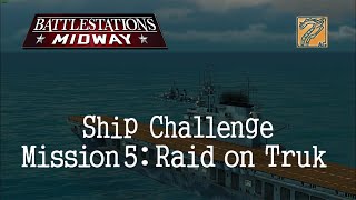 Battlestations Midway Ship Challenge l Mission 5: Raid on Truk