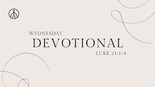 Passion Week Wednesday Devotional (Luke 21:1-4)